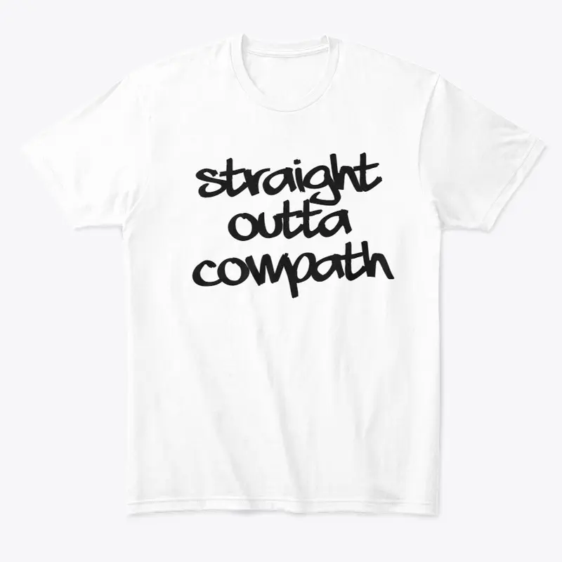 STRAIGHT OUTTA COWPATH